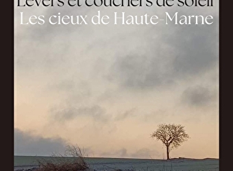 Exposition 'Levers et Couchers de soleil - les cieux de Haute-Marne' par S. Streby - ARNAY-LE-DUC