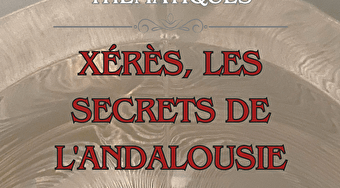 Dégustation thématique - Xérès, les secrets de l'Andalousie - AUTUN