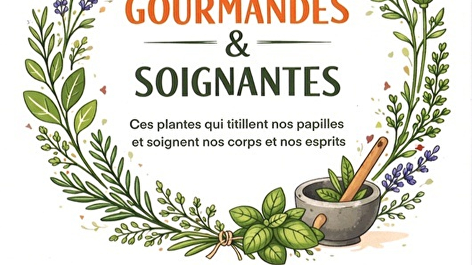 Exposition 'Herbes gourmandes & soignantes'