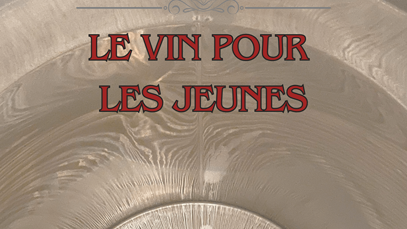 Dégustation thématique - Le vin pour les jeunes