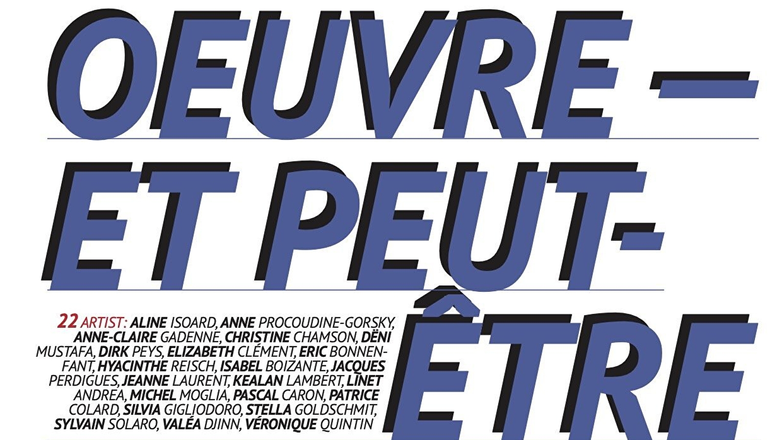 Exposition 'Ma plus grande œuvre - et peut-être la plus idiote'