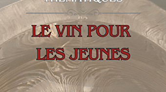 Dégustation thématique - Le vin pour les jeunes - AUTUN